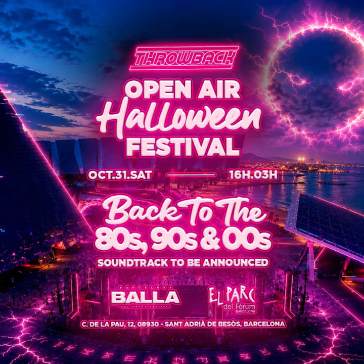 THROWBACK FESTIVAL - Back to 80s, 90s & 00s at Parc del Forum