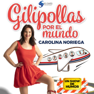 Gilipollas por el mundo - El show de Carolina Noriega 1