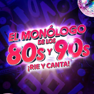 El Monólogo de los 80s y 90s - ¡Ríe y canta!
