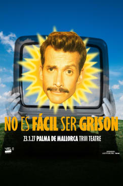 NO ES FÁCIL SER GRISON en Trui Teatre, Palma 2027