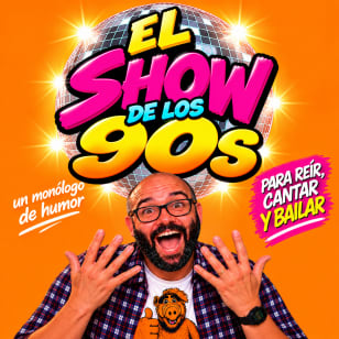 El show de los 90s. Para reir, cantar y bailar